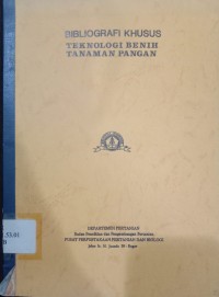 Bibliografi Khusus Teknologi Benih tanaman Pangan